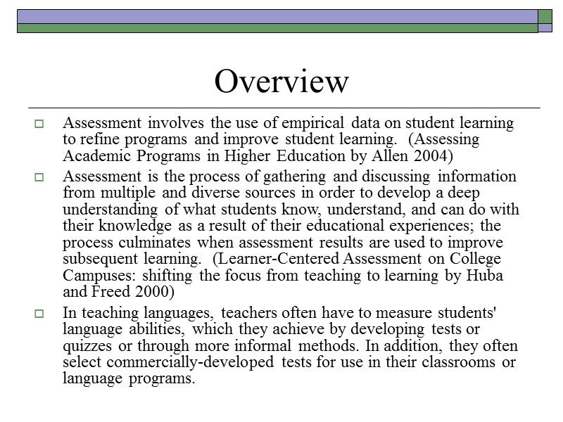Overview Assessment involves the use of empirical data on student learning to refine programs